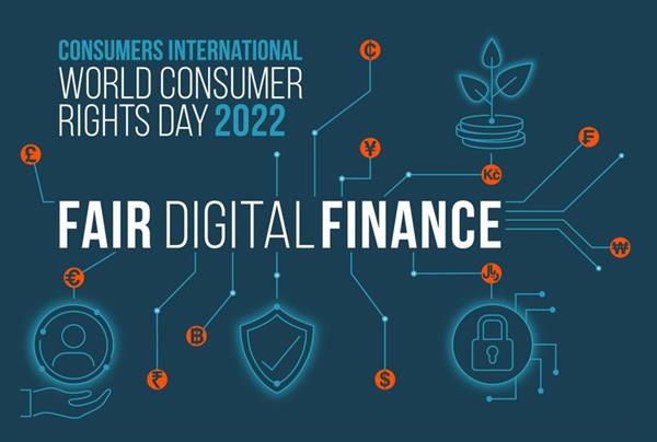 Ngày Quyền Người tiêu dùng Thế giới 15/3/2022: Tài chính kỹ thuật số công bằng